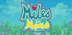 Miles for Moms